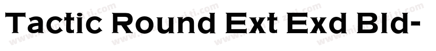 Tactic Round Ext Exd Bld字体转换
